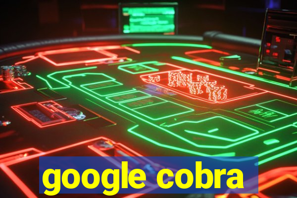 google cobra